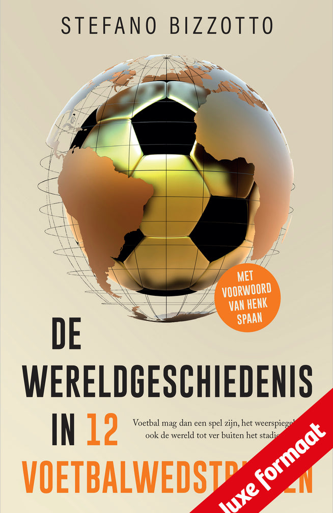 De wereldgeschiedenis in 12 voetbalwedstrijden