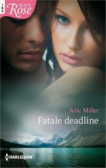 Black Rose 73A – Julie Miller – Fatale deadline